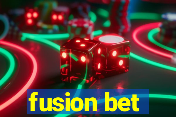 fusion bet